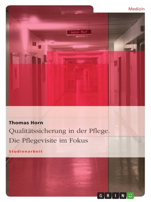cover image of Qualitätssicherung in der Pflege. Die Pflegevisite im Fokus